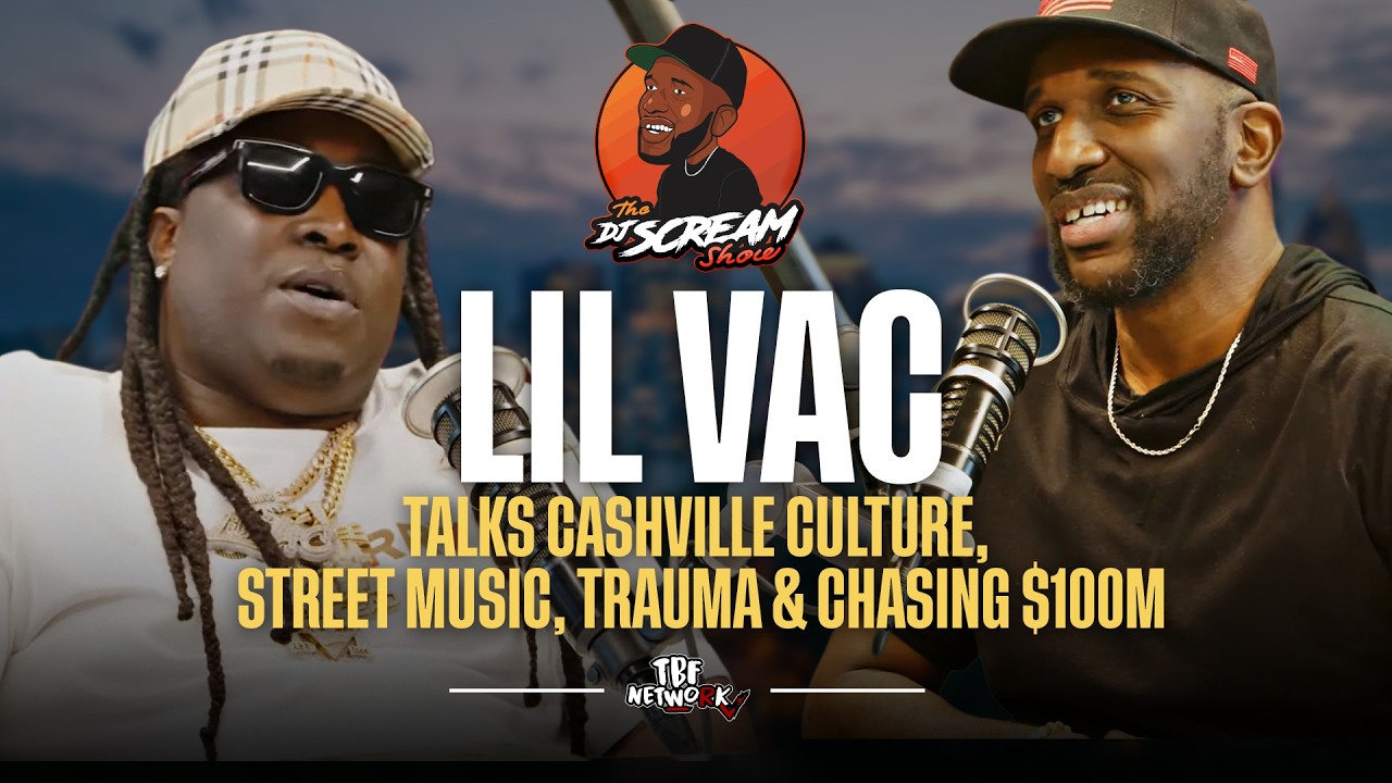 Lil Vac Talks Cashville Culture, Street Music, Trauma & Chasing $100M | DJ Scream Show
