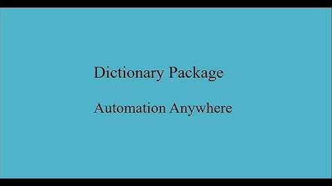 Dictionary Package | How to use Dictionary in Automation Anywhere A360 | Automation 360
