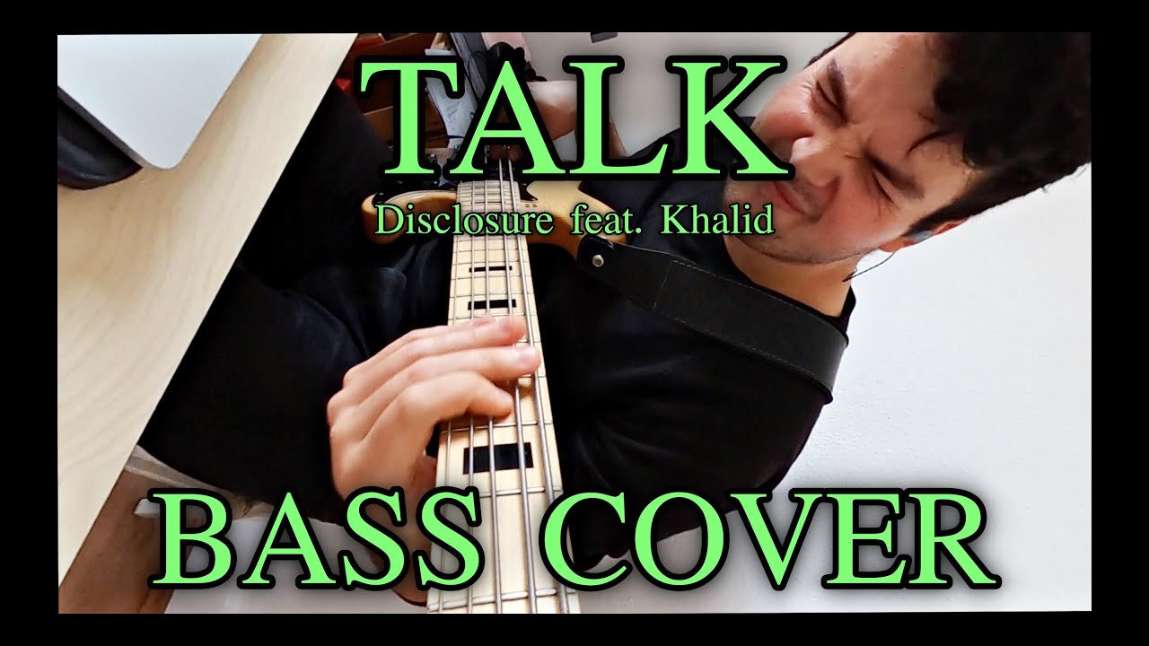 Disclosure feat. Khalid - Talk (Bass Cover) + FREE TABS