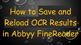 How to Save and Reload OCR Results in Abbyy FineReader screenshot 5
