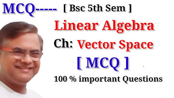 Linear Algebra Vector Space Multiple Choice Questions [M C Q] Linear Algebra