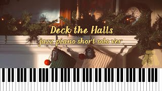 Deck The Halls - T. Oliphant (jazz piano short solo ver.) by HousePlayPiano