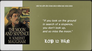 12 Văn- tác phẩm "MẶT TRĂNG VÀ ĐỒNG SÁU XU"