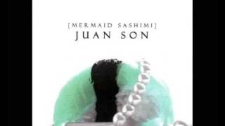 Miniatura de vídeo de "Juan Son - Mermaid Sashimi - Unicorn´s Puberty"