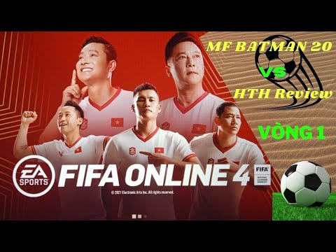 FIFA ONLINE VIỆT NAM | HTH REVIEW Vs MFBATMAN20 | Vòng 1 - Trận cầu hấp dẫn nhất