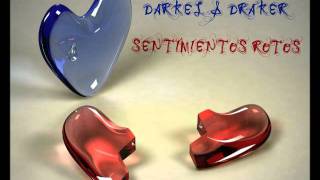 Darkel &amp; Draker - Sentimientos Rotos.wmv