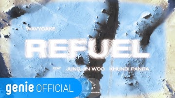 Wavycake - REFUEL (Feat. Jung Jin Woo, Khundi Panda) Official M/V