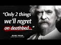 Mark Twain's Life Lessons Men Learn Too Late In Life