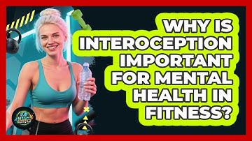 Why Is Interoception Important For Mental Health In Fitness? - High Energy Training Hub