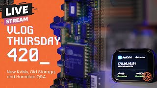 VLOG Thursday 420: New KVMs, Old Storage, and Homelab Q&A