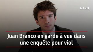 Juan Branco en garde à vue dans une enquête pour viol