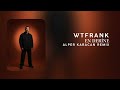 WTFrank En Derine Alper Karacan Remix 