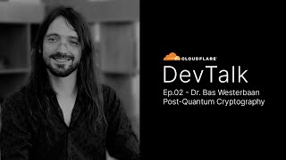 DevTalk Episode 02: Post-Quantum Cryptography