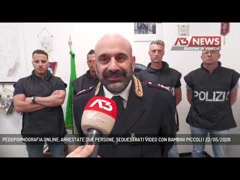 Video PEDOPORNOGRAFIA ONLINE: ARRESTATE DUE PERSONE, SEQUESTRATI VIDEO CON BAMBINI PICCOLI | 22/05/2026