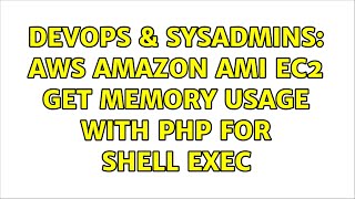DevOps & SysAdmins: AWS Amazon AMI EC2 get memory usage with php for shell exec
