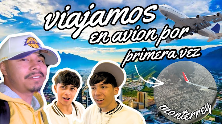 VIAJAMOS EN AVION POR PRIMERA VEZ!!!😱✈️ (VISITAMOS MONTERREY N.L)🥳