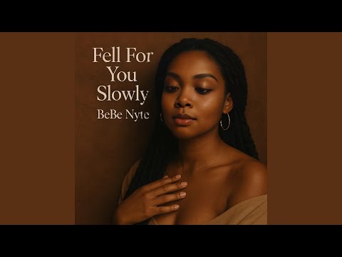BeBe Nyte - Fell For You Slowly