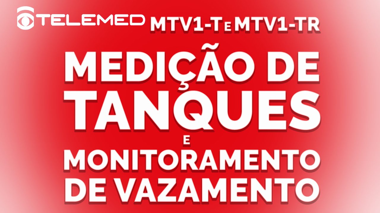 MTV1-T e MTV1-TR – MEDIÇÃO DE TANQUES E MONITORAMENTO DE VAZAMENTO