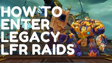 Where to Find NPCs to Queue LFR for Cata, MoP, WoD, Legion and BFA raids - And Why You Want to