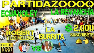 ECUAVOLEY ROBERT Y LOS MELLIZOS VS LA BURRITA / La Revancha Partidazo Elite Full Acción 