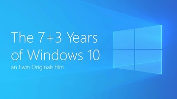 The 7+3 Years of Windows 10 - Official Trailer