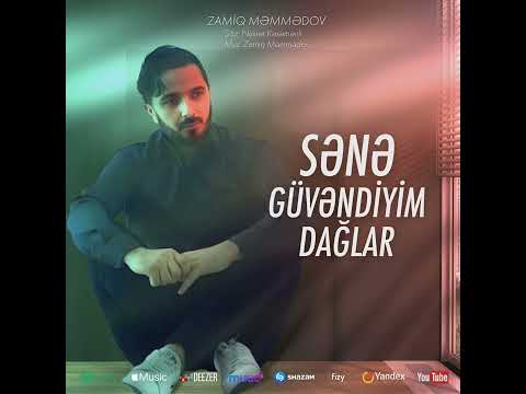 Zamiq Məmmədov  - Sənə güvəndiyim dağlar (Rəsmi Audio)