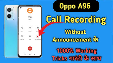 Oppo A96 Auto Call Recording,How TO Call Recording Without Alart in Oppo A96,Oppo A96 Call Recording