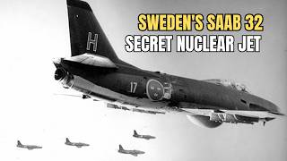 Sweden Saab 32 Lansen: The Secret Cold War Nuclear Jet