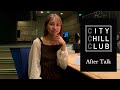 【 井上苑子 】After Talk_CITY CHILL CLUB#17