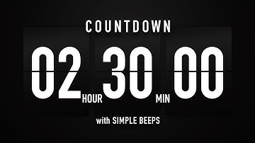 2 Hour 30 Minute Countdown Timer 🕙 Flip Clock with Simple Beeps 🔊🖤