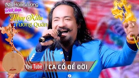 Trích đoạn Nhụy Kiều Tướng Quân NS Hoài Vương HCV Trần Hữu Trang | Ca Cổ Để Đời