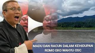 MADU DAN RACUN DALAM KEHIDUPAN OLEH ROMO EKO WAHYU OSC