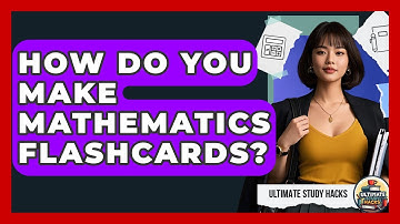 How Do You Make Mathematics Flashcards? - Ultimate Study Hacks