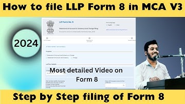 How to file FORM 8 of LLP IN 2024 || Step by step filing || Account & Solvency Form 8 || Synopsis 24