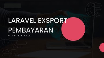 Laravel Export Rekapitulasi Data Studi Sistem Pembayaran SPP