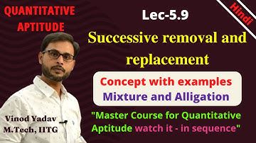 Lec-5.9 | Mixture and Alligation, Successive removal and replacement  Part-1 | Placement Tests