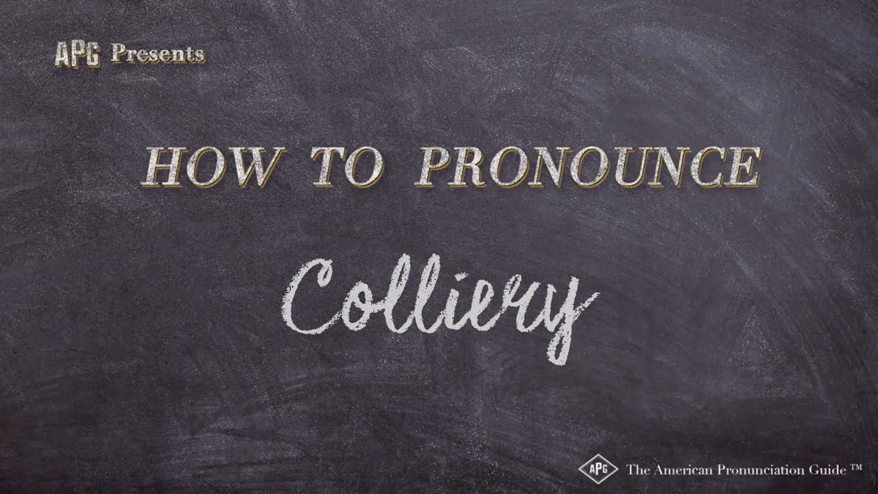How to Pronounce Colliery (Real Life Examples!)