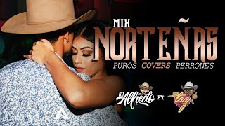 Mix NORTEÑAS Puros COVERS PERRONES Dj Alfredo Ft Dj Taz