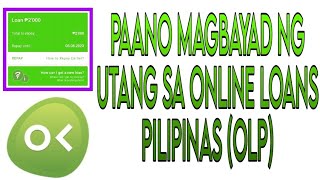 Paano Magbayad ng Utang sa Online Loans Pilipinas || OLP Paano Magbayad ng Utang sa Online Loans Pilipinas || OLP