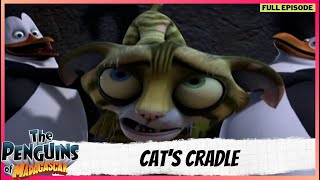 'The Penguins of Madagascar | Full Episode | Cat's Cradle'