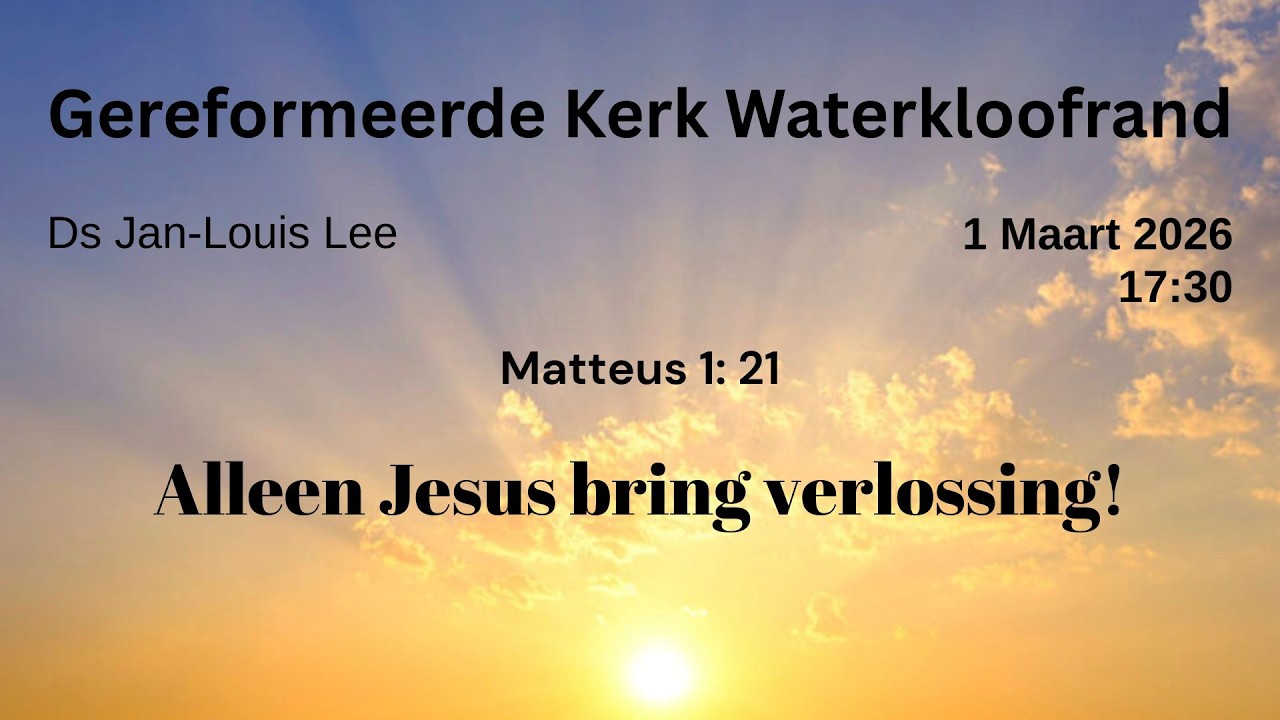 Alleen Jesus bring verlossing! - GK Waterkloofrand
