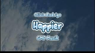 Happier - Olivia Rodrige (Lirik) Terjemahan Bahasa Indonesia