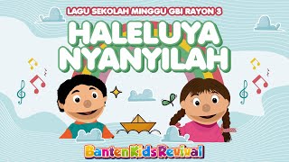 HALELUYA NYANYILAH - LAGU SEKOLAH MINGGU - BANTEN KIDS REVIVAL