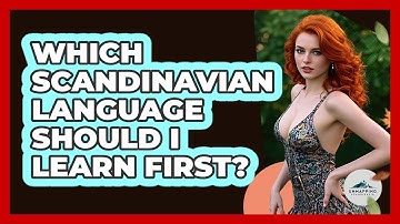 Which Scandinavian Language Should I Learn First? - Unmapping Scandinavia