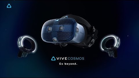 Introducing VIVE Cosmos - the most versatile premium PC VR system
