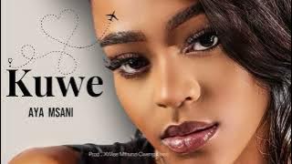Aya Msani- KUWE  [ Audio ]