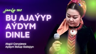 AKGUL CARYYEWA AYDYM BOLUP GALAYYN TURKMEN HALK AYDYMLARY TURKMEN FOLK SONG JANLY SESIM LIVE MUSIC