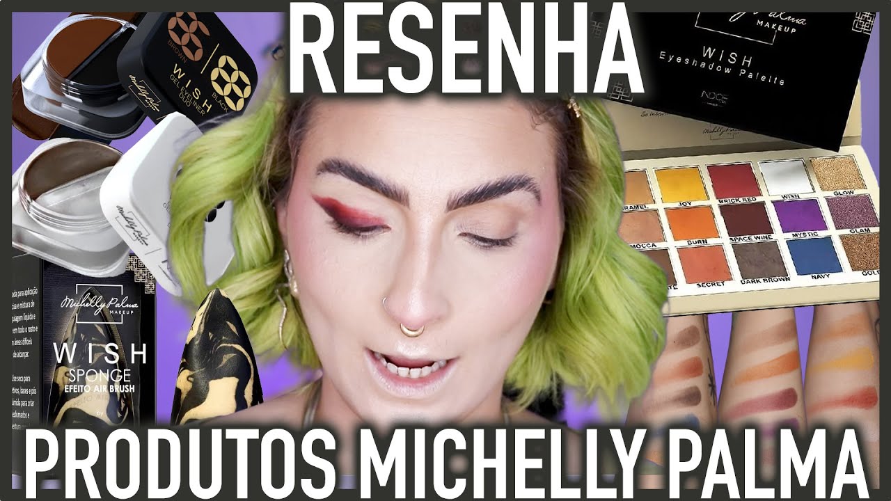 RESENHA SINCERONA DAS MAQUIAGENS DA MICHELLY PALMA | VÍCIO BLOG
