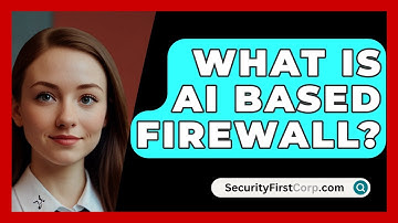 What Is AI Based Firewall? - SecurityFirstCorp.com