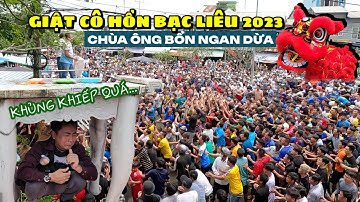 GIẬT CÔ HỒN BẠC LIÊU 2023: Lễ hội Thí Vàng lớn nhất miền Tây tại chùa Ông Bổn Ngan Dừa (Hồng Dân)